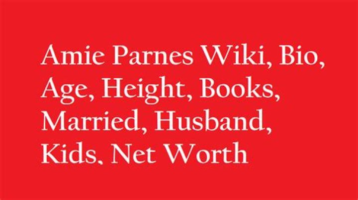 Amie Parnes Height, Weight, Net Worth, Age, Birthday, Wikipedia, Who, Nationality, Biography