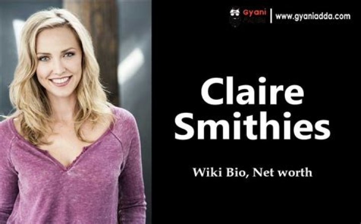 Claire Smithies Height, Weight, Net Worth, Age, Birthday, Wikipedia, Who, Nationality, Biography