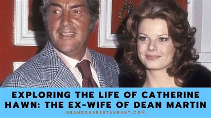 Who Is Catherine Hawn, Dean Martin’s Ex-wife?