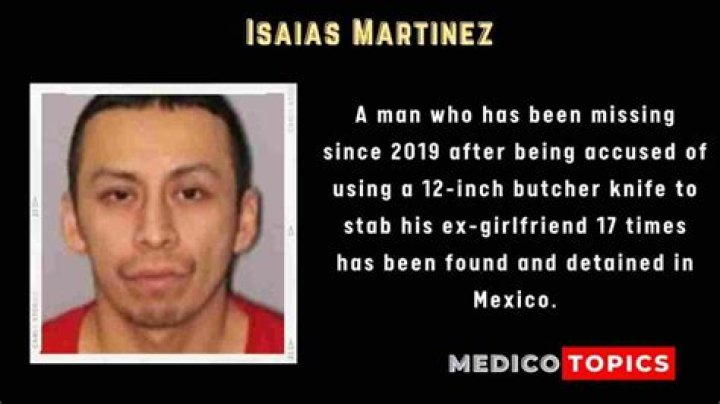 
Who is Isaias Martinez? Domestic violence suspect who stabbed his girlfriend 17 times found in Mexico 